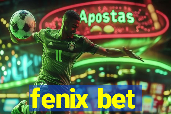 fenix bet